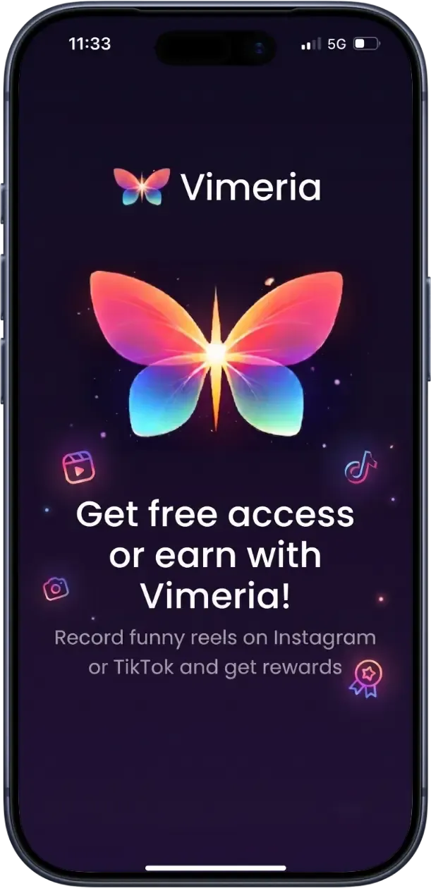 Get free access or earn with Vimeria — record reels on Instagram or TikTok and get rewards